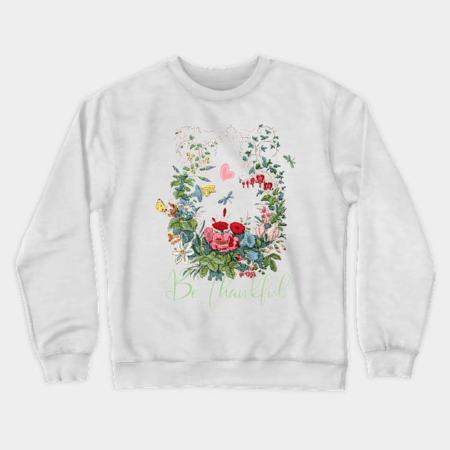 Floral Illustration with Text: Be thankful Crewneck Sweatshirt by Biophilia